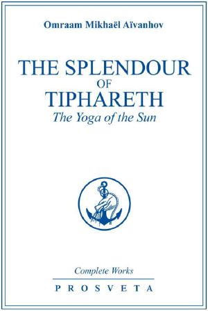 [The Complete Works 10] • The Splendour of Tiphareth · The Yoga of the Sun